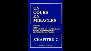 quotUn Cours En Miraclesquot le Texte en Audio  CHAPITRE 2 [upl. by Llenrag]