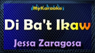 Di Bat Ikaw  Karaoke version in the style of Jessa Zaragoza [upl. by Eyoj877]