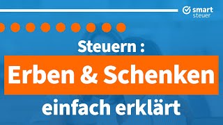 Steuern Erben amp Schenken einfach erklärt  Erbschaftssteuer 2023 [upl. by Rimisac418]