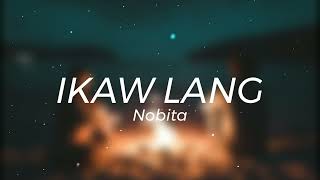 Nobita  Ikaw Lang LYRICS [upl. by Ymar]