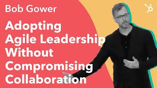 INBOUND 2016 Bob Gower quotAdopting Agile Leadership Without Compromising Collaborationquot [upl. by Nnhoj]