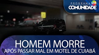 Homem morre após passar mal em motel de Cuiabá [upl. by Rodoeht]