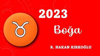 2023te Boğa burcu  R Hakan Kırkoğlu [upl. by Earvin]