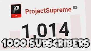 WE HIT 1000 SUBS  ProjectSupreme [upl. by Yelekreb]