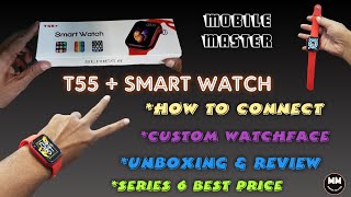 T55 Smart Watch How To Connect  T55 Plus Smart Watch Unboxing And Review [upl. by Ennahtebazile]