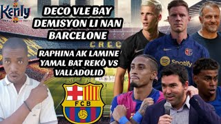 Déco Vle Bay Demisyon li nan Barcelone Raphina ak Lamine Yamal Bat rekò vs Valladolid Ter Stegen [upl. by Arvell]