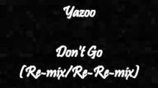 Yazoo  Dont Go ReRemix [upl. by Ainslie]