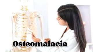 Osteomalacia [upl. by Hutchings562]