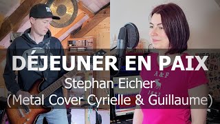 Stephan Eicher  Déjeuner en Paix Cyrielle amp Guillaume Metal Cover [upl. by Browning]