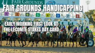 Fair Grounds Handicapping  Early Morning First Look at the Lecomte Stakes Day Card [upl. by Taber861]