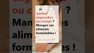 Jambes Engourdies ou Crampe  Mangez Ces Aliments Formidables   Allez Santé [upl. by Annaitat]