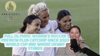 Paris 2024 Olympic Preview Catchup from World Cup 2023 and Where USWNT Stands [upl. by Stannwood]