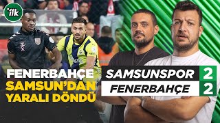 Samsunspor 22 Fenerbahçe Maç Sonu Yorum  Batuhan Karadeniz  Hakan Gündoğar [upl. by Esirehc585]