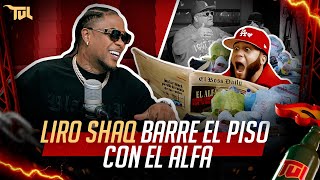 EL REGRESO DE LIRO SHAQ BARRE EL PISO CON EL ALFA EL JEFE TU VERA LIO PODCAST [upl. by Lutero]