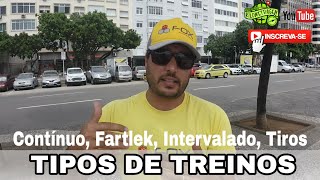 TIPOS DE TREINOS  CONTÍNUO FARTLEK INTERVALADO TREINO DE TIRO [upl. by Kutzer]