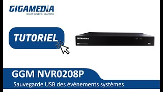 GGM NVR0208P Sauvegarde USB des évènements Système Fichier Log [upl. by Timmi]