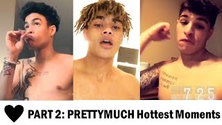 PART 2 PRETTYMUCH Hottest Moments [upl. by Aerdnael]