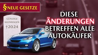 Goodbye günstige Kleinwagen Neue VORSCHRIFTEN amp GESETZE ab Juli 2024 in Kraft getreten [upl. by Ursuline468]