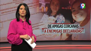 De amigas cercanas a enemigas declaradas  El Informe con Alicia Ortega [upl. by Ylagam968]