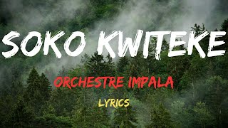 SOKO KWITEKE BY ORCHESTRE IMPALA Lyrics  Karahanyuze [upl. by Lesna597]