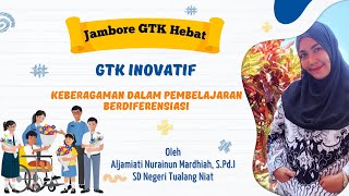 PRAKTIK BAIK PEMBELAJARAN BERDIFERENSIASI JAMBORE GTK HEBAT 2024 GTK INOVATIF [upl. by Hpseoj988]