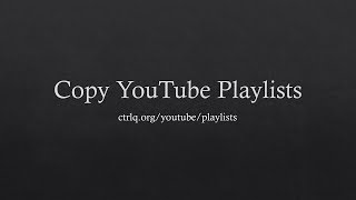 How to Copy YouTube Playlists [upl. by Nwahsirhc960]