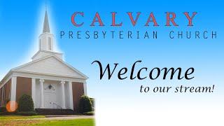 Calvary Presbyterian Church Live Sunday August 4 2024 [upl. by Tyler193]