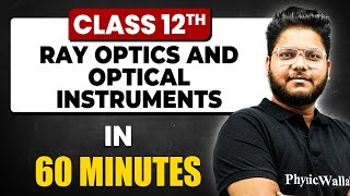 RAY OPTICS AND OPTICAL INSTRUMENTS in 60 Minutes  Physics Chapter 9 Full Chapter Revision Class 12 [upl. by Claudette]