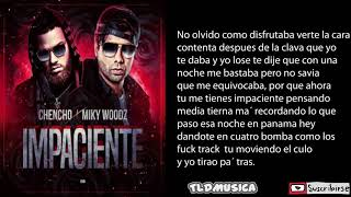 Chencho Corleone ft Miky Woodz  Impaciente  LETRA OFICIAL [upl. by Teferi684]