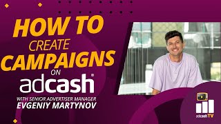 How to Create Campaigns on Adcash [upl. by Iline748]