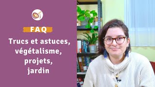 FAQ  trucs et astuces végétalisme projets jardin [upl. by Luap]