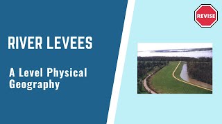 A Level Physical Geography  Levees [upl. by Nady974]