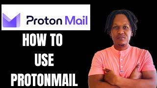 HOW TO USE PROTONMAIL 2024STEP BY STEP TUTORIAL ON HOW TO USE PROTON MAIL [upl. by Atiniuq]