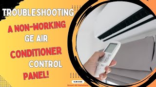 Troubleshooting a Non Working GE Air Conditioner Control Panel [upl. by Perle]