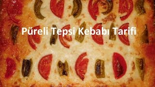 Püreli Tepsi Kebabı [upl. by Flieger936]