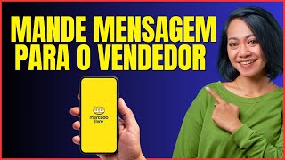 COMO MANDAR MENSAGEM PARA O VENDEDOR NO MERCADO LIVRE [upl. by Fraser]