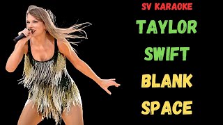 Taylor Swift  Blank Space  Karaoke [upl. by Tjaden]