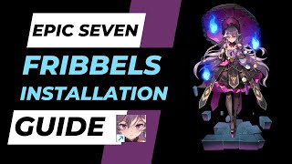 How to Install Fribbels in 2022Epic Seven [upl. by Kcired]