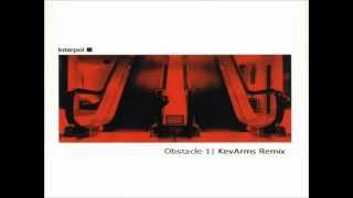 Interpol  Obstacle 1 KevArms Remix [upl. by Neved546]