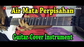 Air Mata Perpisahan Guitar Cover Instrument ByHendar [upl. by Eisso]