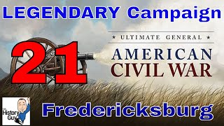 FREDERICKSBURG Take One  Ultimate General Civil War  Union Legendary Campaign  21 [upl. by Garrett]