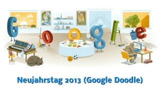 Silvester 2012  Neujahrstag 2013 Google Doodle [upl. by Anelet606]