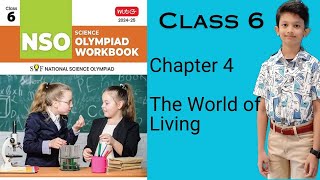 Class 6 Chapter 4 The World of Living  NSO  202425 Olympiad Exam olympiad nso science [upl. by Aiyt384]