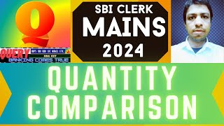 QUANTITY COMPARISON  SBI CLERK MAINS 2024 [upl. by Mailliw444]