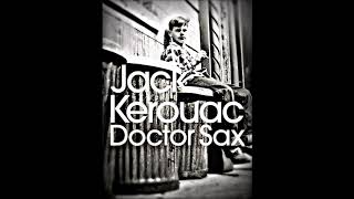 4 Dr Sax Part 4  KEROUAC THE EARLY YEARS  Beat Poetry Vol 16 [upl. by Abdul736]