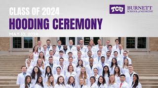 Burnett School of Medicine at TCU 2024 Hooding Ceremony [upl. by Acsisnarf58]