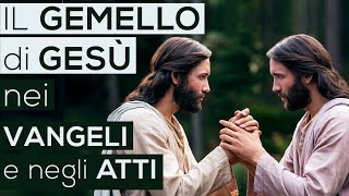 Il GEMELLO di GESÙ nei VANGELI e negli ATTI Bibbia  Vangelo [upl. by Hellman]