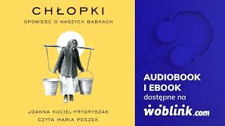 CHŁOPKI OPOWIEŚĆ O NASZYCH BABKACH  JOANNA KUCIELFRYDRYSZAK  AUDIOBOOK PL [upl. by Rechaba]