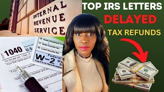 ARE YOU UNDER REVIEW Here are the IRS LETTERS You might receive for your delayed tax refunds [upl. by Elnora]