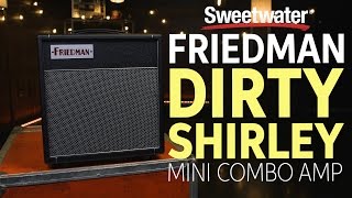 Friedman Dirty Shirley Mini Combo Amp Review [upl. by Rico]